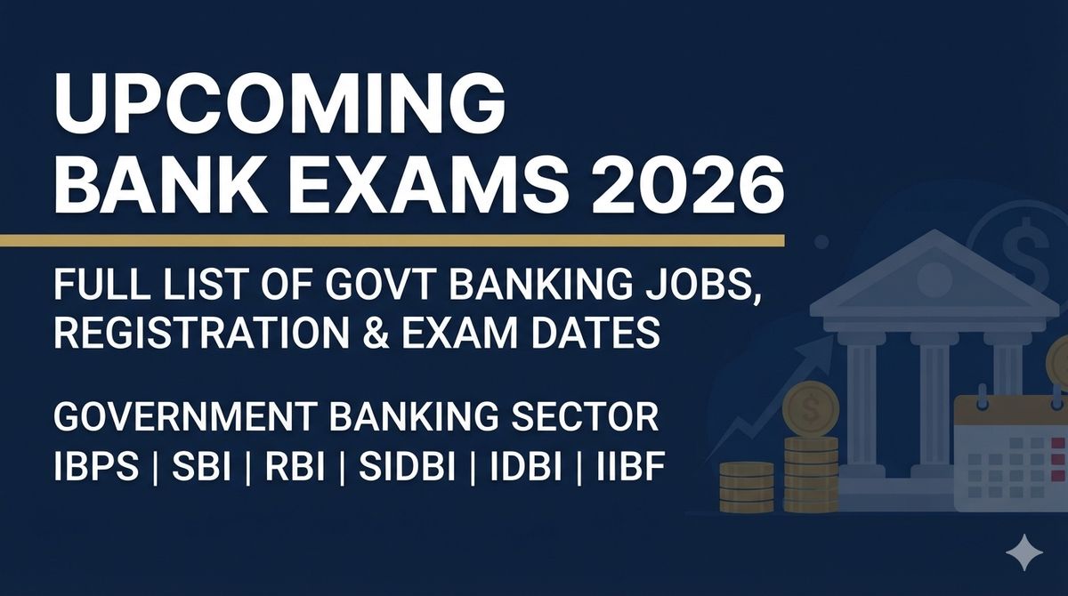 Upcoming Bank Exams 2026: Full List of Govt Banking Jobs & Dates